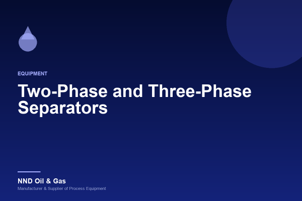 Two-Phase and Three-Phase Separators